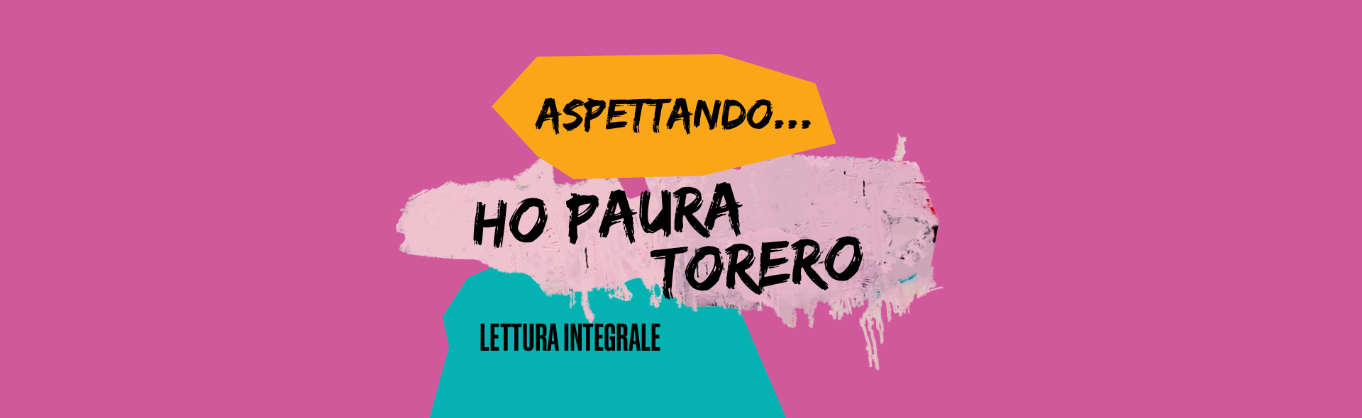 Lettura integrale a puntate di Ho paura torero - Piccolo Teatro